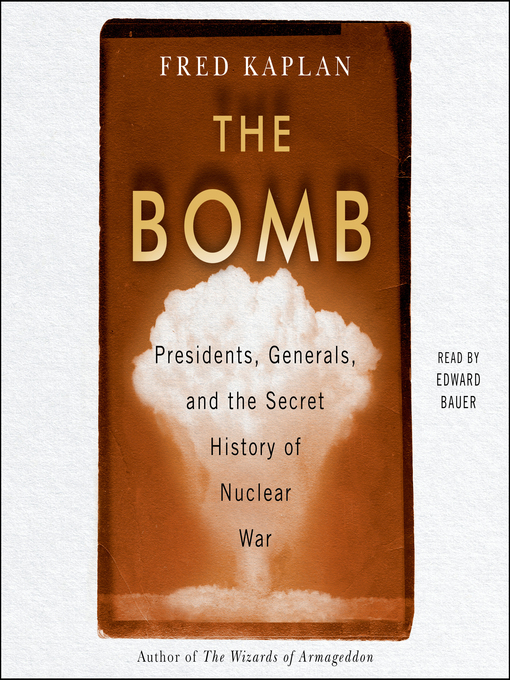 Title details for The Bomb by Fred Kaplan - Available